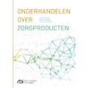 Onderhandelen over zorgproducten door Lilian Manschot