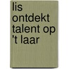 Lis ontdekt talent op 't Laar by Mieke Vandenbosch