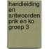 Handleiding en antwoorden Prik en Ko groep 3
