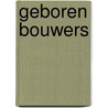 Geboren bouwers door D. Batenburg