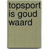 Topsport is goud waard by Maxime van Ass