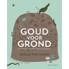 Goud voor grond door Roelke Posthumus