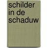 Schilder in de schaduw door Ruud Lammerink
