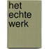 Het echte werk