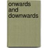 Onwards and Downwards