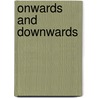 Onwards and Downwards door Rachel West