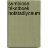Symbiose tekstboek hofstadlyceum door Ovd Educatieve Uitgeverij