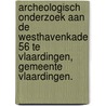 Archeologisch onderzoek aan de Westhavenkade 56 te Vlaardingen, gemeente Vlaardingen. by R.F. Engelse
