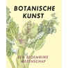 Botanische kunst, een bloemrijke wetenschap by Yvette van der Zande