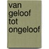 Van geloof tot ongeloof