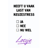 Heeft u vaak last van keuzestress door Loesje