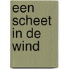 Een scheet in de wind by Franck van Erven