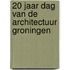 20 jaar dag van de architectuur Groningen