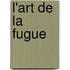 L'art de la fugue