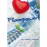 Floorpower by Kirstin Rozema -Engeman
