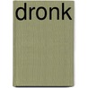 Dronk by Marco Rooth
