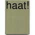 Haat!