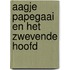 Aagje Papegaai en het zwevende hoofd