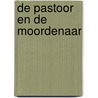 De pastoor en de moordenaar door Ton Zuyderwijk