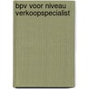 BPV voor niveau verkoopspecialist door Onbekend