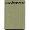 PsychoPorno by Limak Kamil