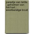 Paradijs van liefde ; Geheimen van het hart ; Weerbarstige bruid