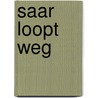 Saar loopt weg by Marjolein Bastin