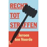 Recht tot straffen door Jeroen Ten Voorde
