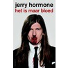 Het is maar bloed door Jerry Hormone