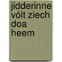 Jidderinne vólt ziech doa heem