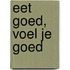 Eet goed, voel je goed