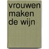Vrouwen maken de wijn
