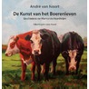 De kunst van het boerenleven by André van Noort