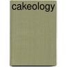 Cakeology door Juliet Sear