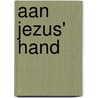 Aan Jezus' Hand by Unknown