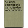 De kleine geschiedenis van Rotterdam voor Dummies by Wilma van Giersbergen