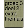 Groep 3 Deel 2: extra thema's door Asma Claassen