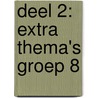 Deel 2: extra thema's Groep 8 by Asma Claassen