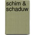 Schim & Schaduw