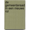 De gemeenteraad in een nieuwe rol door Trudi Nederland
