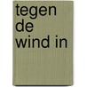 Tegen de wind in by K.P. Yohannan
