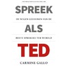 Spreek als TED by Carmine Gallo