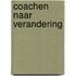 Coachen naar verandering