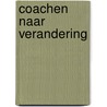 Coachen naar verandering door Chris van Dam