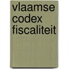 Vlaamse codex fiscaliteit by Bruno Peeters
