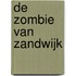 De zombie van Zandwijk