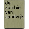 De zombie van Zandwijk door Reggie Naus