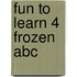 FUN TO LEARN 4 FROZEN ABC