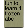 FUN TO LEARN 4 FROZEN ABC door Onbekend