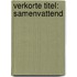 Verkorte titel: samenvattend